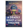 KNYGA Watson Katy Deadly Night at the Theatre: An utterly gripping English cosy murder mystery
