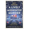 KNYGA Watson Katy Lively Midwinter Murder: A gripping cosy mystery to curl up with this Christmas