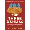 KNYGA Watson, Katy Three Dahlias: A gripping, cosy country-house mystery full of twists