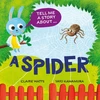 KNYGA Watts, Claire Tell Me a Story About: A Spider