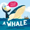 KNYGA Watts, Claire Tell Me a Story About: A Whale