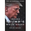 KNYGA Wead, Doug Inside Trump's Baltas House: The Authorized Inside Story of His First Baltas House Years