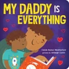 KNYGA Weatherford, Carole Boston My Daddy Is Everything