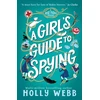 KNYGA Webb Holly Girl's Guide to Spying