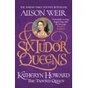 KNYGA Weir, Alison Six Tudor Queens: Katheryn Howard, The Tainted Queen: Six Tudor Queens 5