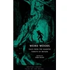 KNYGA J. Miller Weird Woods: Tales from the Haunted Forests of Britain
