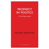 KNYGA Weisbrode, Kenneth Prophecy in Politics: Or, the Wigram Aspect