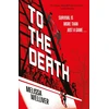 KNYGA Welliver, Melissa To the Death: there can be only one winner in this zombie-filled dystopian thriller, for fans of The Last of Us and The Hunger Games