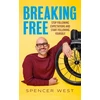 KNYGA West, Spencer Breaking Free: Stop Following Expectations and Start Following Yourself
