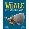 KNYGA Whale Who Wanted More, From The World of Rachel Bright &amp; Jim Field