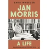KNYGA Wheeler, Sara (Freelance) Jan Morris: A Life - 'Breathtakingly good.' Michael Palin