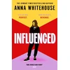 KNYGA Whitehouse, Anna Influenced: The explosive and conversation-starting book club read from the bestselling author!