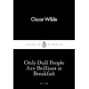KNYGA Wilde, Oscar Only Dull People Are Brilliant at Breakfast