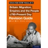 KNYGA Wilkes, Aaron; Bruce, Lindsay Sch: 14-16: Oxford AQA GCSE History: Britain: Migration, Empires and the People c790-Present Day Revision Guide