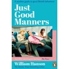 KNYGA William Hanson Just Good Manners, A modern guide to good British behaviour