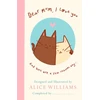 KNYGA Williams, Alice Dear Mum, I Love You…: And here are some reasons why