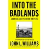 KNYGA Williams, John L Into the Badlands: America and its Crime Writers