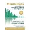 KNYGA Williams, Professor Mark; Penman, Dr Danny Mindfulness: A practical guide to finding peace in a frantic world