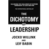 KNYGA Willink, Jocko; Babin, Leif Dichotomy of Leadership: Balancing The Challenges of Extreme Ownership to Lead and Win