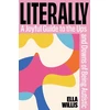 KNYGA Willis, Ella Literally: A Joyful Guide to the Ups and Downs of Being Autistic