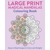 KNYGA Willow Tansy Large Print Magical Mandalas Colouring Book: Easy to Read Images to Calm and Delight