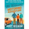 KNYGA Wilman, Andy Mr Wilman’s Motoring Adventure: Top Gear, Grand Tour, Clarkson and Me
