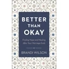 KNYGA Wilson, Brandi Better Than Okay – Finding Hope and After Your Marriage Ends