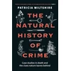 KNYGA Wiltshire, Patricia Natural History of Crime: Case studies in death and the clues nature leaves behind
