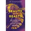 KNYGA Wimpenny, Jo Beauty of the Beasts: Rethinking Nature's Least Loved Animals