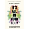 KNYGA Windgassen, Sula It's All In Your Body: A Practical Roadmap to Through Mind-Body Connection