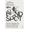 KNYGA Winters, Jeffrey Blind Spot: How Oligarchs Dominate Our Democracies