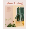 KNYGA Woods Helena Slow Living: The Secrets to Slowing Down and Noticing the Simple Joys Anywhere (Decorating Book for Homebodies, Happiness Book)