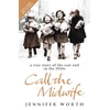 KNYGA Worth, Jennifer, SRN, SCM Call The Midwife: A True Story Of The East End In The 1950s