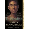 KNYGA Yanagihara, Hanya To Paradise: From the author of A Little Life