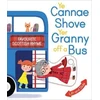 KNYGA Kathryn Selbert Ye Cannae Shove Yer Granny Off A Bus: A Favourite Scottish Rhyme with Moving Parts