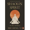 KNYGA Yi, Shi Heng Shaolin Spirit: The Way to Self-Mastery
