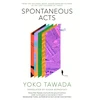 KNYGA Yoko Tawada Spontaneous Acts
