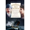 KNYGA Young Angela Aristocrat and the Able Seaman: The Countess of Rothes, Thomas Jones, and the Tragedy of Titanic