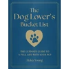 KNYGA Young, Haley Dog Lover's Bucket List: The Ultimate Guide to a Full Life with Your Pup