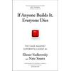 KNYGA Yudkowsky, Eliezer; Soares, Nate If Anyone Builds It, Everyone Dies: The Case Against Superintelligent AI