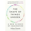 KNYGA Zeman, Adam Shape of Things Unseen: A New Science of Imagination
