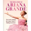 KNYGA Zemler, Emily Rise and Rise of Ariana Grande: The Stories Behind the Songs, Tours and Making of an Icon