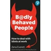 KNYGA Zena Everett Badly Behaved People: How to deal with idiots at work