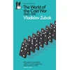 KNYGA Zubok, Vladislav World of the Cold War: 1945-1991