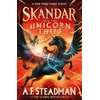 KNYGA A F Steadman Steadman, A.F. Skandar and the Unicorn Thief: The international, award-winning hit, and the biggest fantasy adventure series since Harry Potter