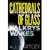 KNYGA A J Harley Cathedrals of Glass: Valkrys Wakes