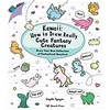 KNYGA A Nguyen Kawaii: How to Draw Really Cute Fantasy Creatures