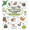 KNYGA A Nguyen Kawaii: How to Draw Really Cute Woodland Friends