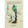 KNYGA A Robert Lee Suspicious Circumstances: An Album of Events and Oddities with Thoughts on the Word What
