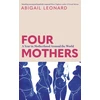 KNYGA Abigail Leonard Four Mothers, A Year in Motherhood Around the World